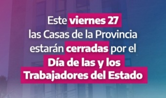27/6: LA CASA DE LA PROVINCIA PERMANECER CERRADA